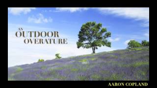 An Outdoor Overture—Aaron Copland [upl. by Nacim765]