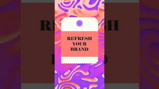 Consider refreshing your brand [upl. by Ayaj]