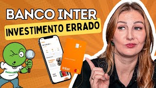 BANCO INTER  RECLAME AQUI  Fiz um INVESTIMENTO ERRADO [upl. by Idelia942]