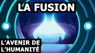 LA FUSION NUCLÉAIRE  LAVENIR DE LHUMANITÉ [upl. by Izmar]