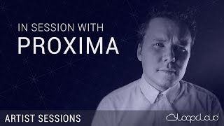 In Session With Proxima  Drum and Bass Production  Loopcloud Artist Sessions [upl. by Nurat651]