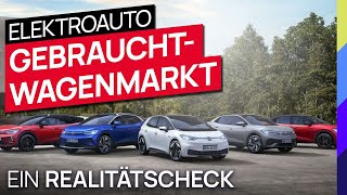 Elektroauto Gebrauchtwagenmarkt  Ein Realitätscheck [upl. by Airehtfele]