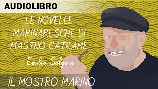 Le novelle marinaresche di mastro Catrame  Il mostro marino  Audiolibro in italiano [upl. by Stacee]