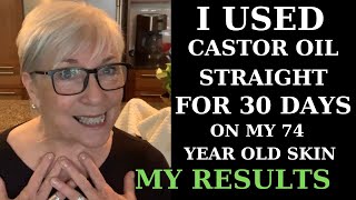 I USED CASTOR OIL FOR 30 DAYS ON MY 74YEAROLD SKIN  MY RESULTS [upl. by Lidia193]