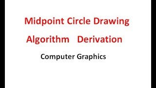 Midpoint circle algorithm derivation  Computer Graphics [upl. by Jews]