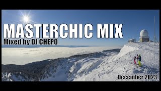 MASTER CHIC MIX DECEMBER 2023 MASTERMIX DJ CHEPO [upl. by Andros]