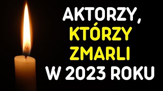 Znani Polscy Aktorzy którzy zmarli w 2023 roku [upl. by Otineb]