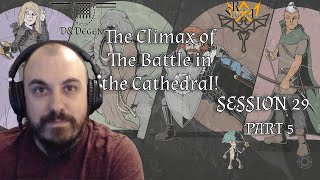 The Climax of The Battle in the Cathedral  Session 29  Part 5 [upl. by Eixela174]