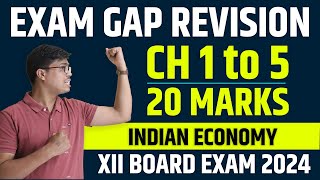 Indian economic development Exam Gap Revision CH 1 to 5 ONE SHOT Class 12 Economics Board Exam 2024 [upl. by Eilerua]