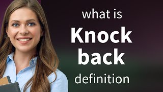 Knock back • KNOCK BACK meaning [upl. by Eselahc]