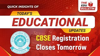 CBSE Registration Closes Tomorrow  Educational Highlights 3Oct2024 [upl. by Gargan823]