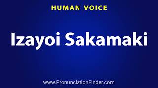 How To Pronounce Izayoi Sakamaki [upl. by Ridglea]