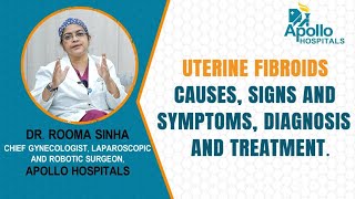 Uterine Fibroids  Causes  Signs amp Symptoms  Diagnosis amp Treatment  Apollo Hospitals [upl. by Ludlow]