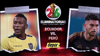 🔥🔥🔥Ecuador 🇪🇨 Vs Perú 🇵🇪 l Eliminatorias Sudamericana Commebol 2026 l Fecha 8🔥🔥🔥 [upl. by Eelaras736]