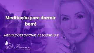 Meditação para Dormir Bem  Louise Hay [upl. by Sperry185]