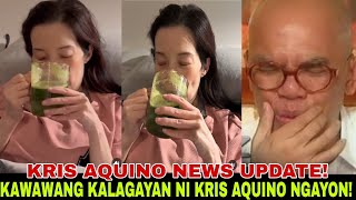 KRIS AQUINO LATEST UPDATE KAWAWANG KALAGAYAN NGAYON NI KRIS AQUINO [upl. by Ennahtebazile]