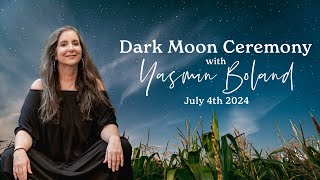 Moonology Dark Moon Ceremony with Yasmin Boland [upl. by Medrek848]