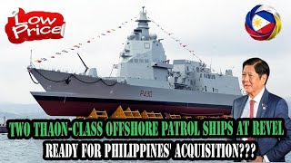 TWO THAONCLASS OFFSHORE PATROL SHIPS AT REVEL READY FOR PHILIPPINES ACQUISITION [upl. by Iramat22]