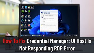 How To Fix Credential Manager UI Host Is Not Responding RDP Error [upl. by Harmonie855]