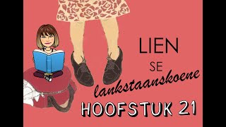 Lien se lankstaanskoene  Hoofstuk 21 Summary  Afrikaans FAL [upl. by Albrecht]