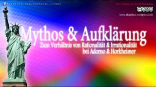 Mythos amp Aufklärung Zum Verhältnis von Rationalität amp Irrationalität bei Adorno amp Horkheimer [upl. by Esimehc]