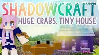 Huge Crabs Tiny House  Shadowcraft 20  Ep3 [upl. by Alice787]