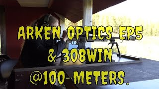 Arken Optics EP5 amp 308win 100metriin [upl. by Attiuqihc]