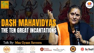 DashMahavidyas The Ten Great Incantations  Maa Gyaan Suveera  SangamTalks [upl. by Aicirtac]