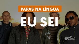 Eu Sei  Papas da Língua aula de violão completa [upl. by Sparke]