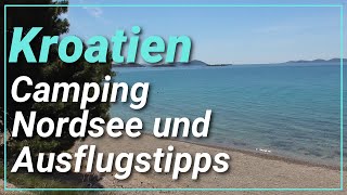 Kroatien Camping Nordsee und Ausflugstipps [upl. by Sullecram]