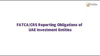 FATCA amp CRS Reporting Obligations for Investment Entities in uae [upl. by Nagram]