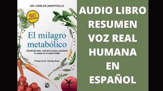 ✳️ EL MILAGRO METABÓLICO AUDIOLIBRO RESUMEN VOZ REAL HUMANA EN ESPAÑOL Dr CARLOS JARAMILLO [upl. by Brunella]