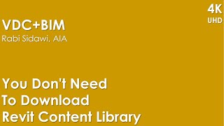 You Dont Need To Download Revit Content Library [upl. by Naihtsirc148]