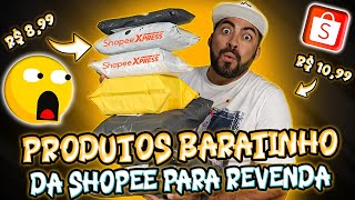 PRODUTOS BARATINHO PARA REVENDA DA SHOPEE MUITOS CHAMAM DE PORCARIA EU CHAMO DE DINHEIRO 🤑👉💵💰🔥🚀 [upl. by Ynnaf669]