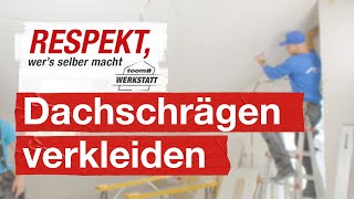 Dachschrägen richtig verkleiden  toom Werkstatt [upl. by Bayer532]