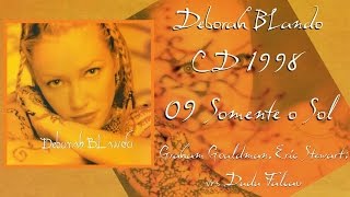 Deborah Blando CD 1998 09  Somente O Sol Im Not In Love [upl. by Ewell]