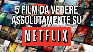 5 FILM DA NON PERDERE SU NETFLIX [upl. by Pinto]