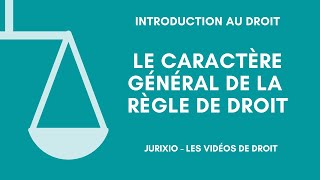 La règle de droit 1  Le caractère général [upl. by Don340]