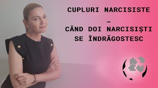 CUPLURI NARCISISTE  CAND DOI NARCISISTI SE INDRAGOSTESC [upl. by Nedap]