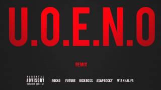 UOENO Feat Future Rick Ross AAP Rocky amp Wiz Khalifa [upl. by Acnoib]