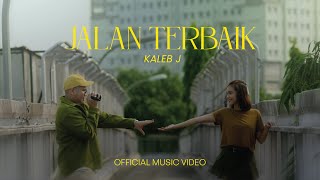 Kaleb J  Jalan Terbaik Official Music Video [upl. by Atteloj]