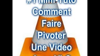 MINITUTOcomment pivoter une video avec VLC [upl. by Drugi]