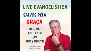 SALVOS PELA GRAÇA MAS NÃO ANULANDO AS BOAS OBRAS [upl. by Oralle]