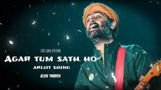 Agar tum sath ho  lofi and revorb  arijit singh  alka yagnik lofi song [upl. by Sandry]