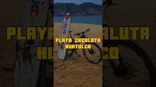 Playa cacaluta Huatulco Oaxaca huatulco mtb bicycle rutamtb ciclismo playa turismo viajes [upl. by Nytnerb]