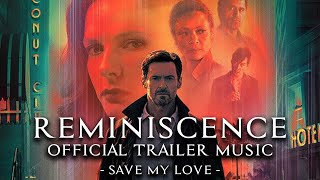 Reminiscence  Official Trailer Music Song  quotSAVE MY LOVEquot by Amber Mark Trailer Version [upl. by Lauder]