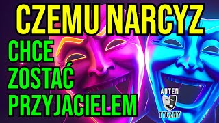 CZEMU NARCYZ CHCE ZOSTAĆ PRZYJACIELEM narcyz psychologia rozwój npd psychopata manipulacja [upl. by Arihsay]