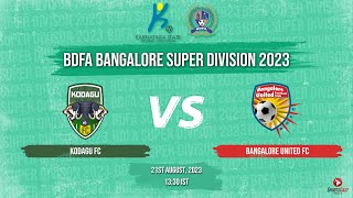 KODAGU FC VS BANGALORE UNITED FC  MATCH 11  BDFA BANGALORE SUPER DIVISION [upl. by Leggett175]