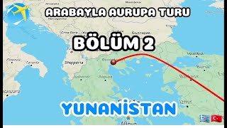 Arabayla Avrupada 12 Ülke BÖLÜM 2  YUNANİSTAN [upl. by Hsreh]