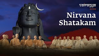 Nirvana Shatakam 2023  Vairagya Reprise  soundsofisha [upl. by Rtoip]